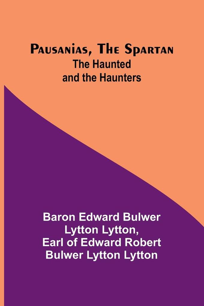 Pausanias the Spartan; The Haunted and the Haunters