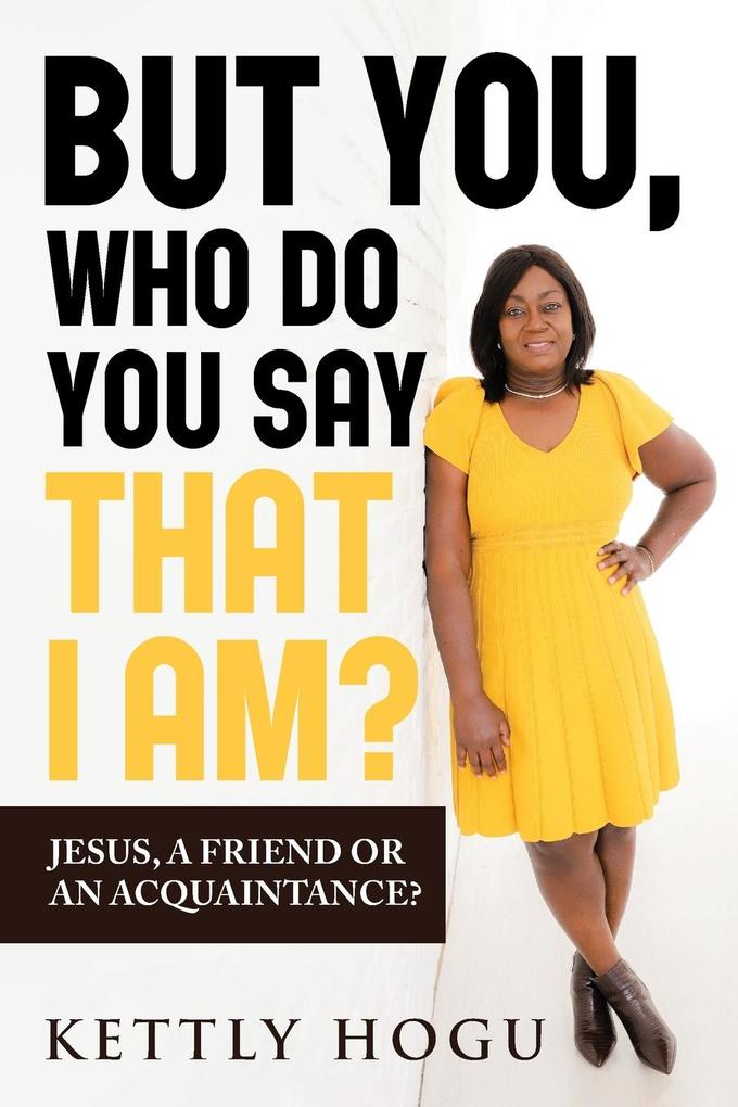 But You Who Do You Say That I Am?