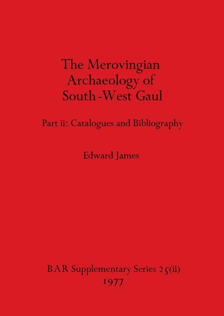 Merovingian Archaeology of South-west Gaul Volume II
