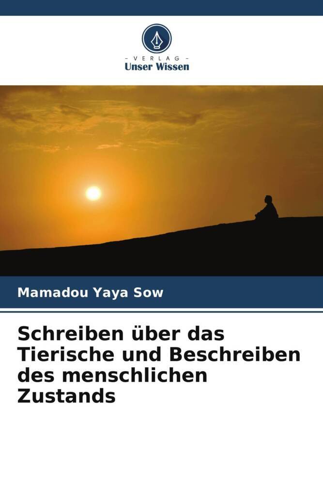 Schreiben über das Tierische und Beschreiben des menschlichen Zustands