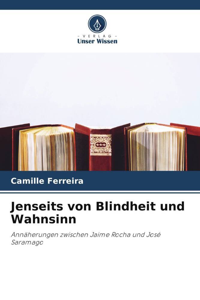 Jenseits von Blindheit und Wahnsinn