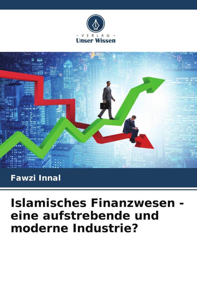 Islamisches Finanzwesen - eine aufstrebende und moderne Industrie?