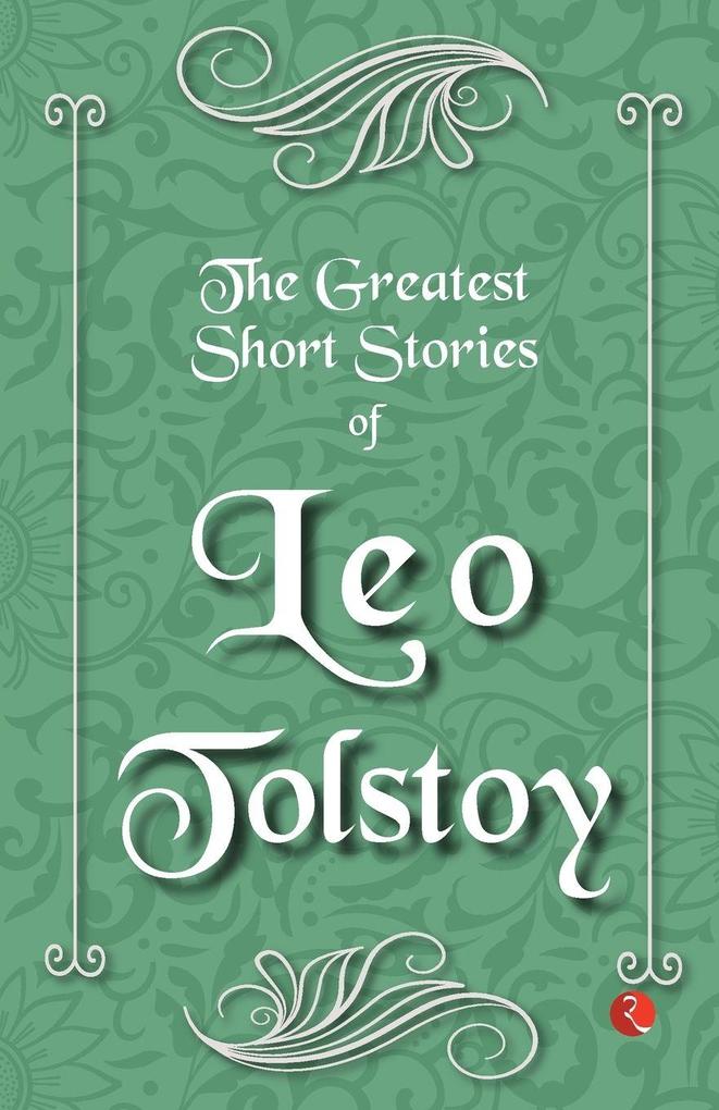 The Greatest Short Stories of Leo Tolstoy