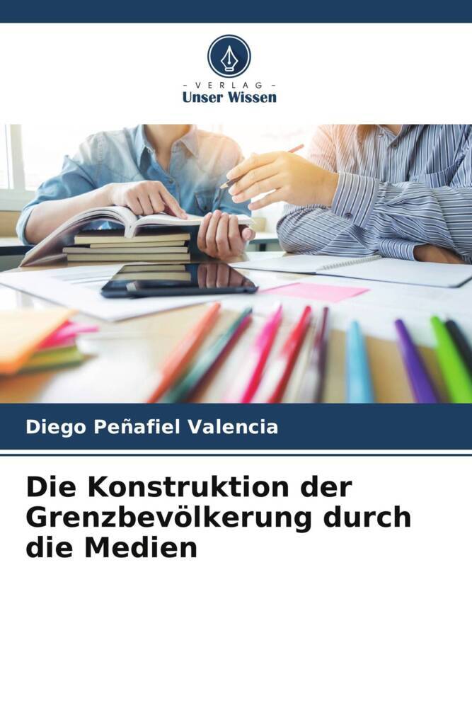 Die Konstruktion der Grenzbevölkerung durch die Medien