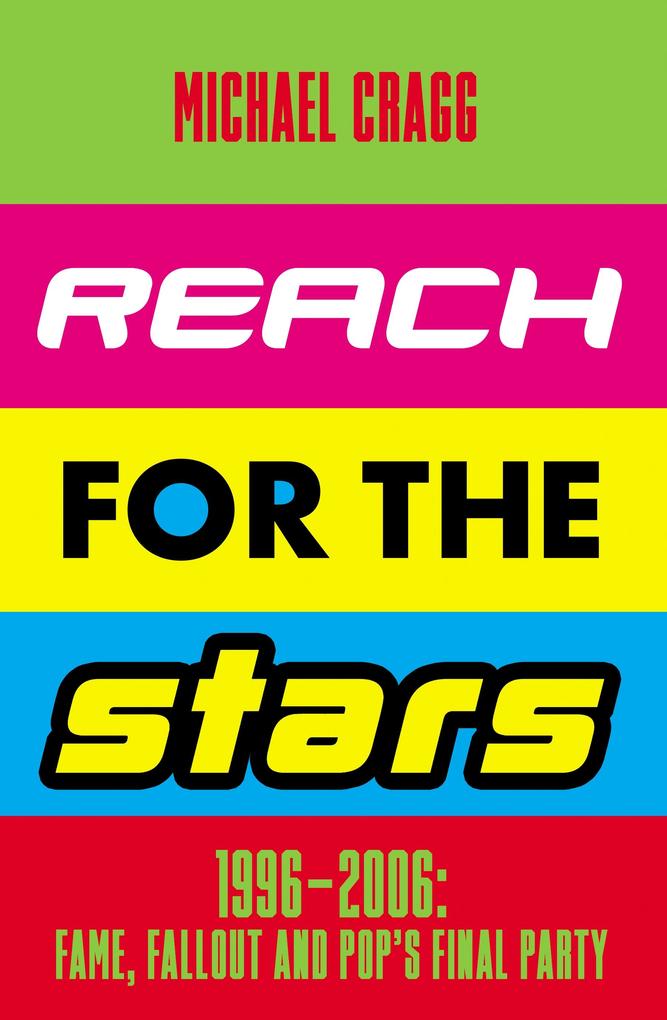 Reach for the Stars: 1996-2006: Fame Fallout and Pop‘s Final Party