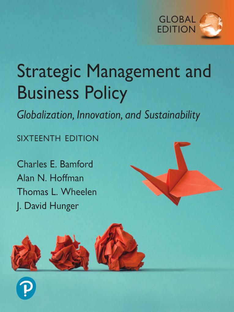Strategic Management and Business Policy: Globalization Innovation and Sustainability Global Edition -- (Perpetual Access)