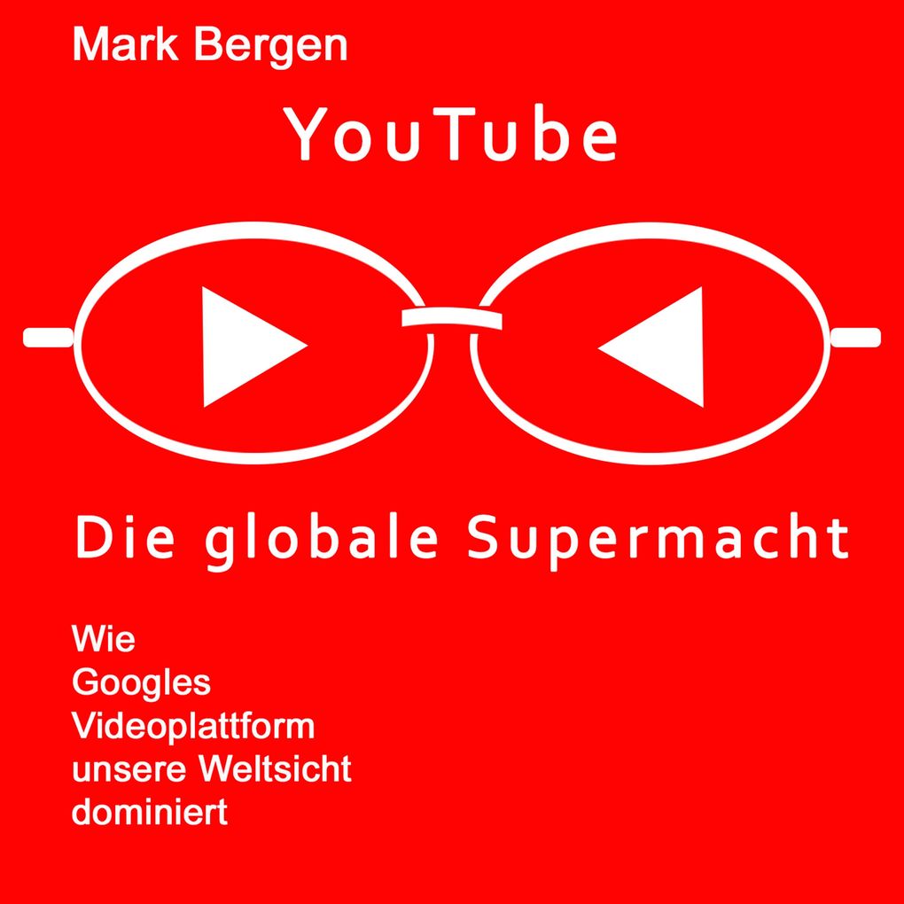 YouTube Die globale Supermacht