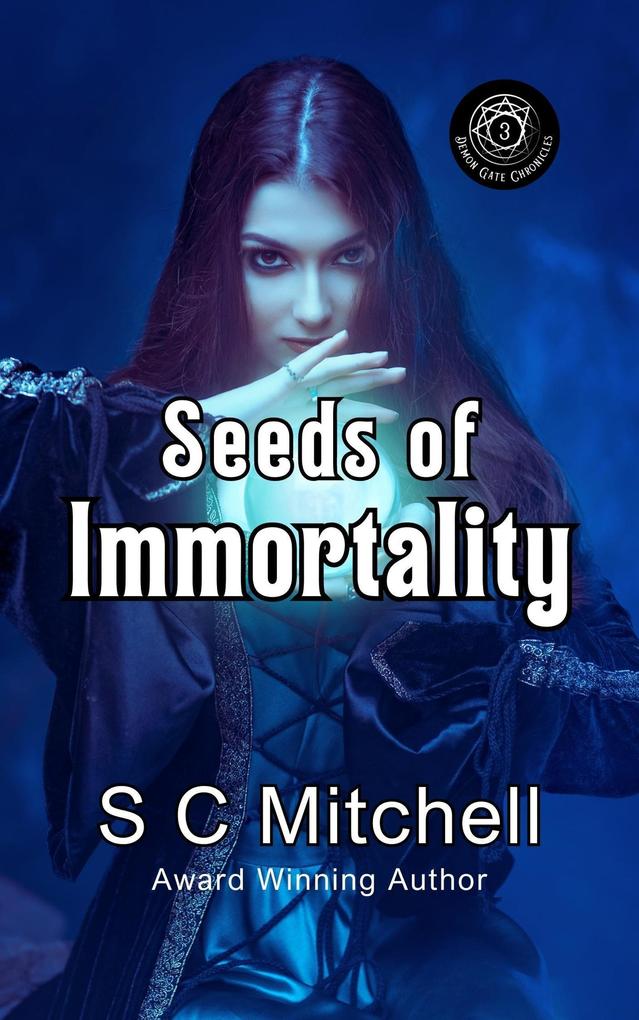 Seeds of Immortality (Demon Gate Chronicles #3)