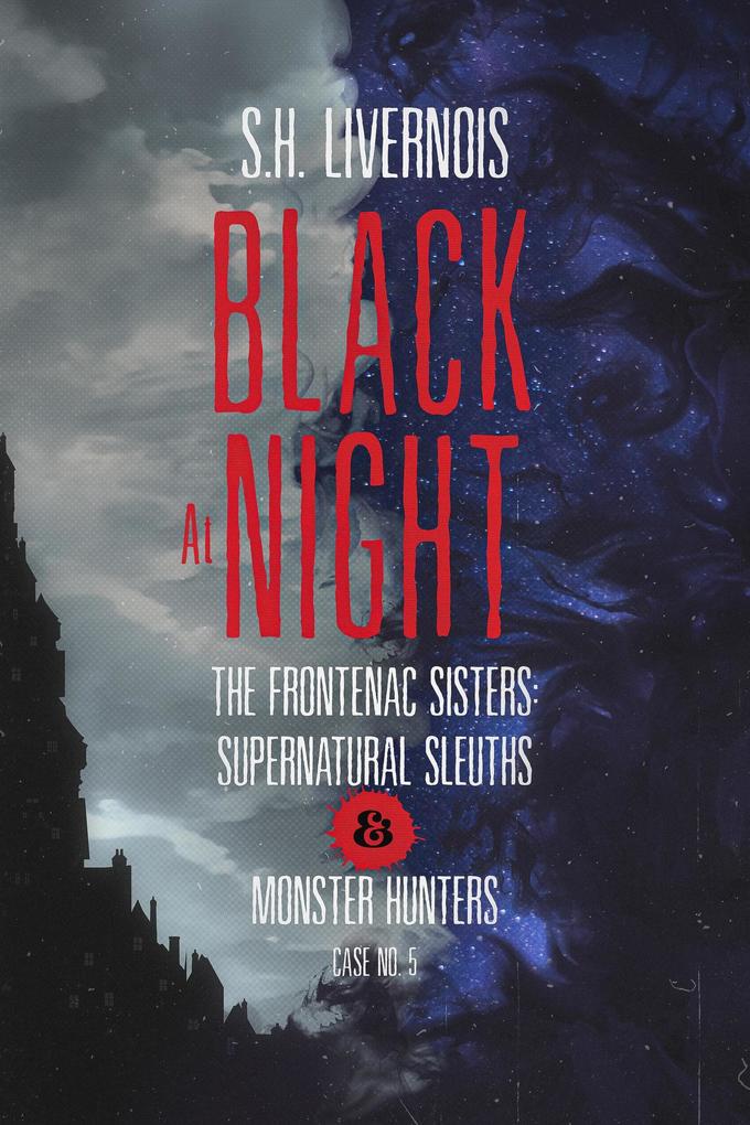 Black at Night (The Frontenac Sisters: Supernatural Sleuths & Monster Hunters #5)
