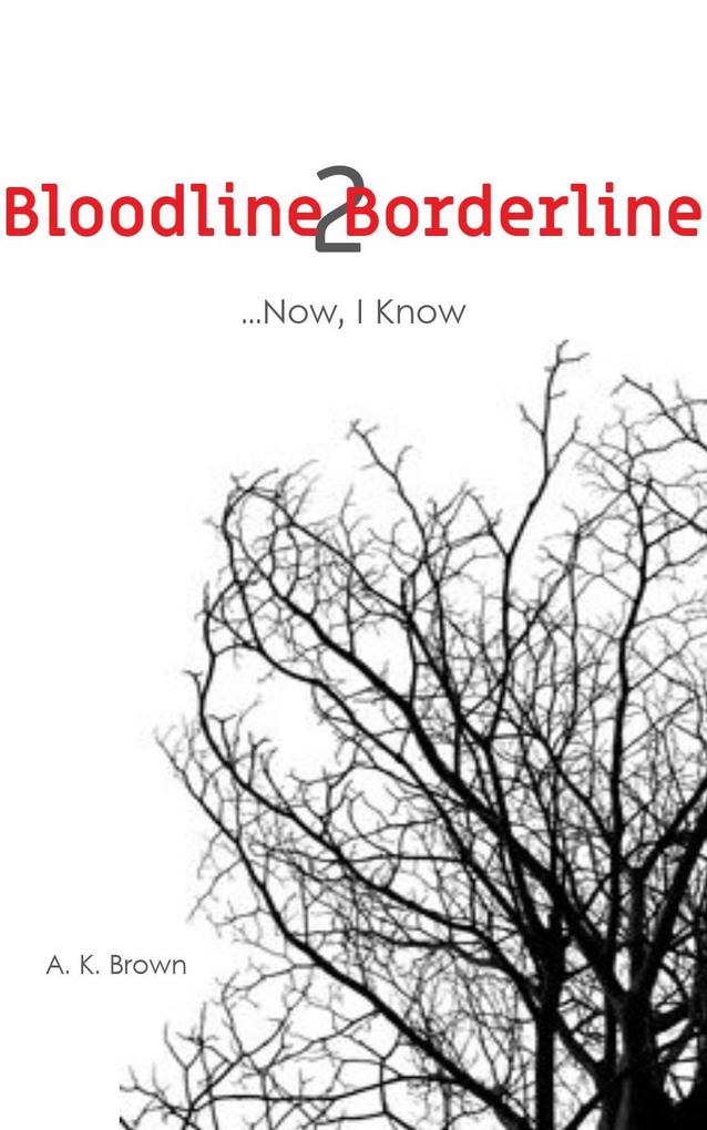 ...Now I Know (Bloodline 2 Borderline #2)