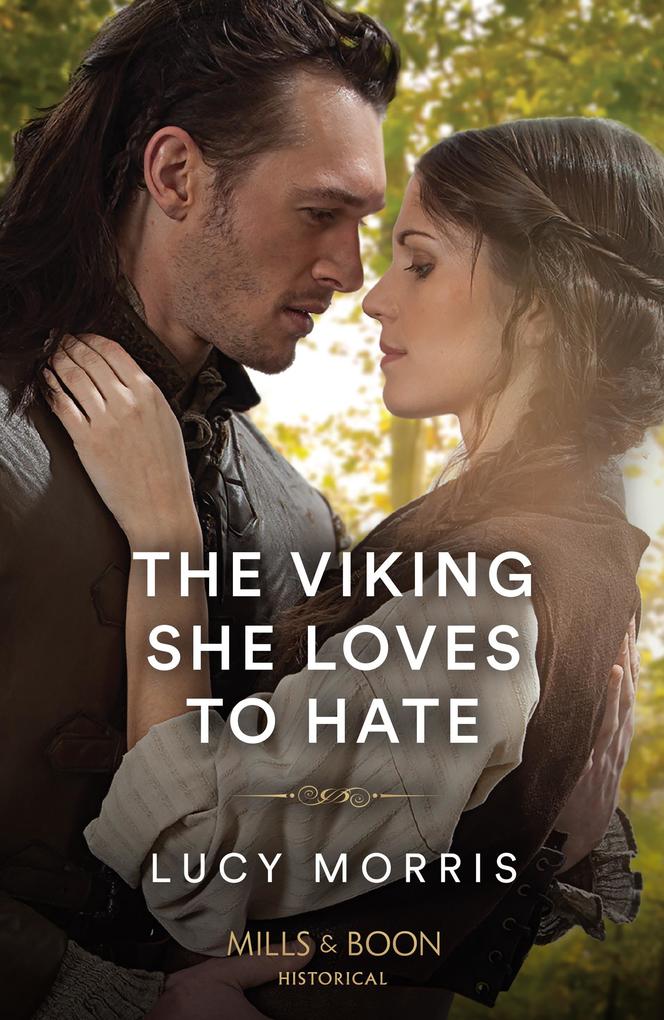 The Viking She Loves To Hate (Mills & Boon Historical)