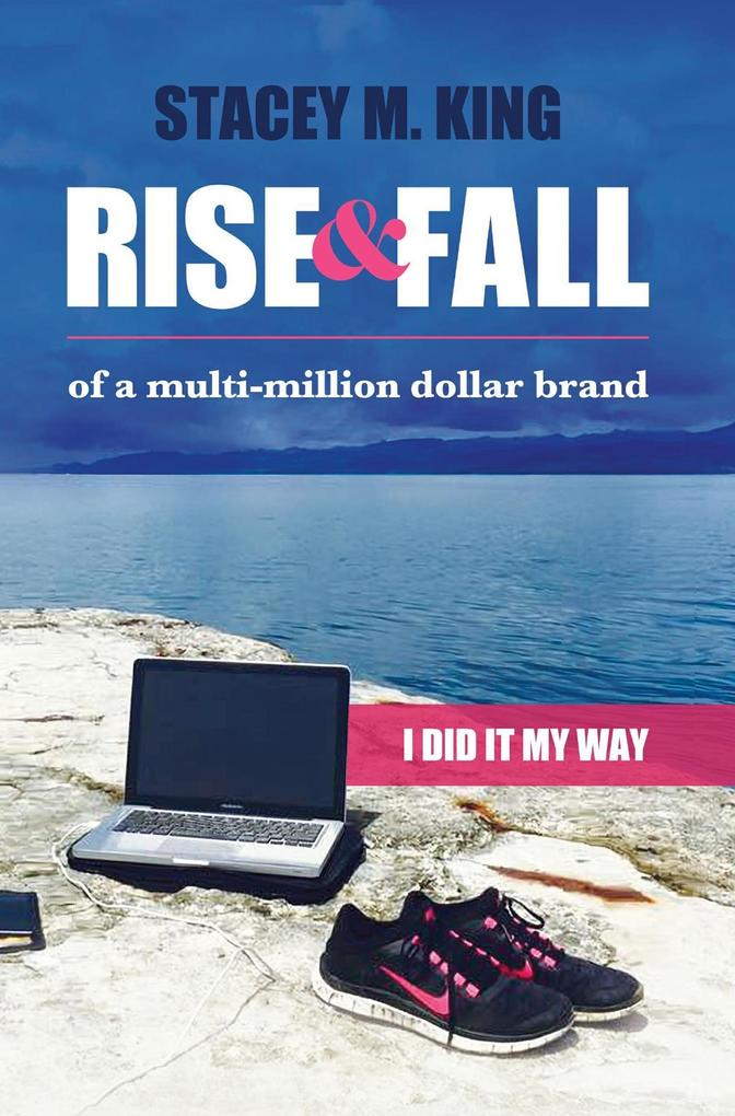 Rise and Fall of a Multi-million Dollar Brand: I Did it My Way ...