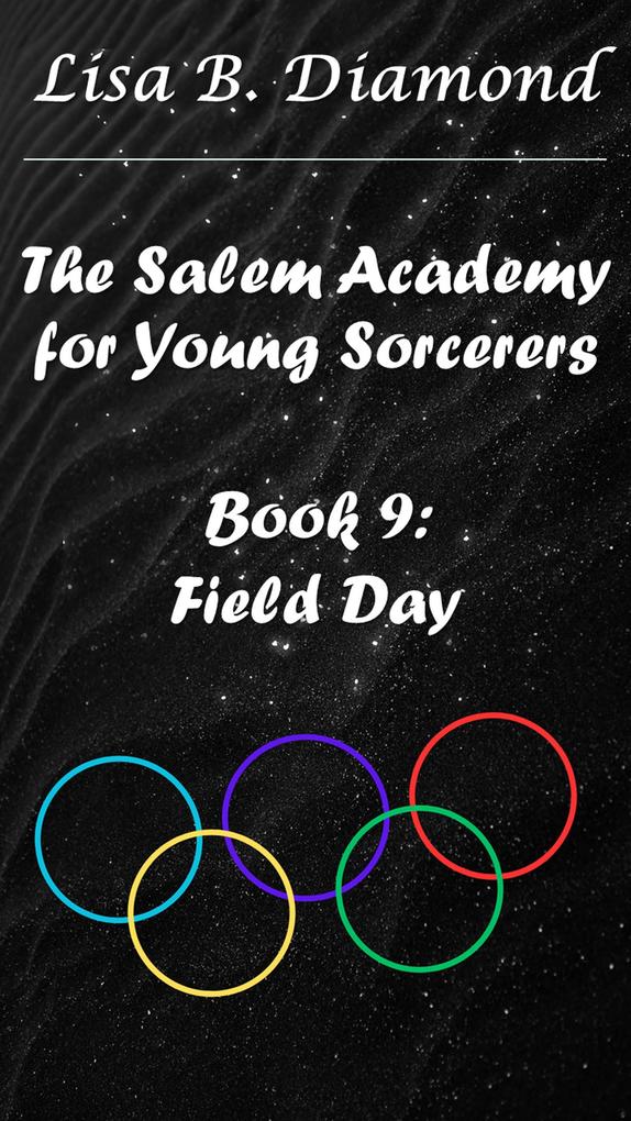 Book 9: Field Day (The Salem Academy for Young Sorcerers #9)