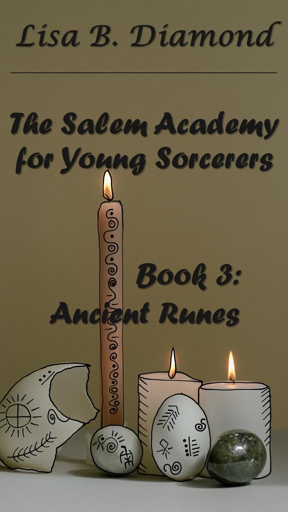 Book 3: Ancient Runes (The Salem Academy for Young Sorcerers #3)