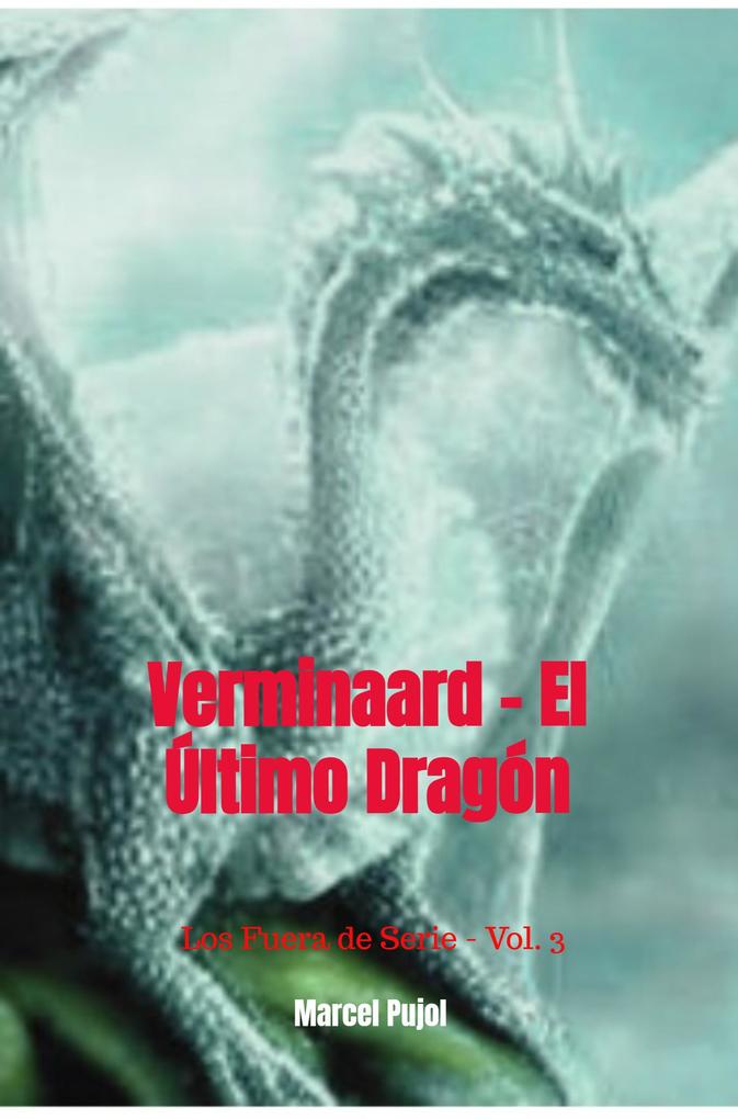 Verminaard - El Último Dragón (Los Fuera de Serie #3)