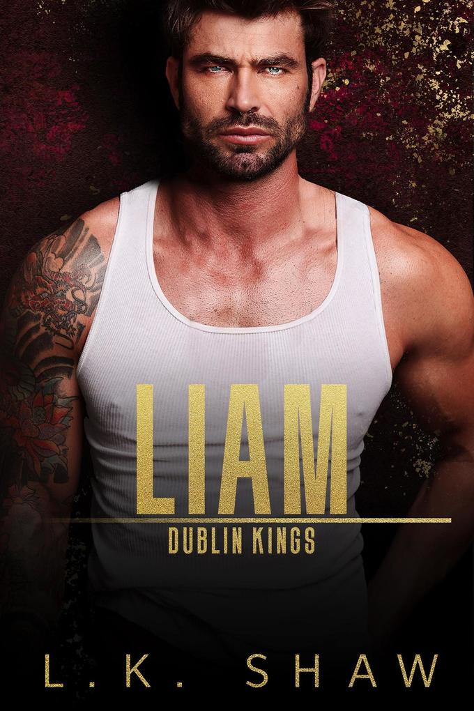 Liam: An Enemies to Lovers Mafia Romance (Dublin Kings #2)
