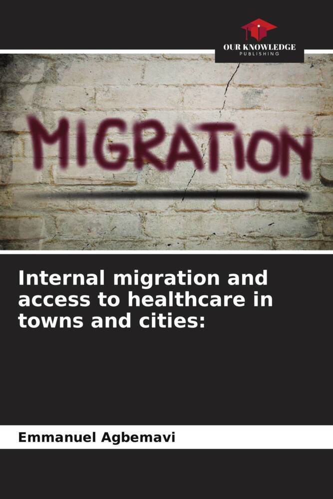 Internal migration and access to healthcare in towns and cities: