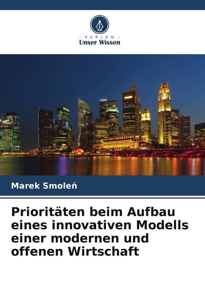 Prioritäten beim Aufbau eines innovativen Modells einer modernen und offenen Wirtschaft