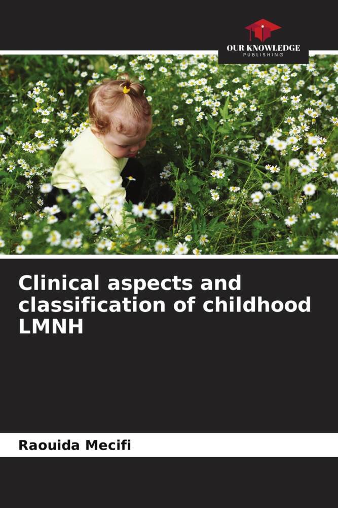 Clinical aspects and classification of childhood LMNH