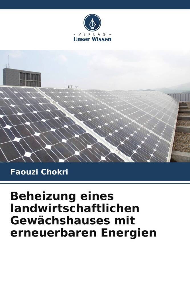 Beheizung eines landwirtschaftlichen Gewächshauses mit erneuerbaren Energien