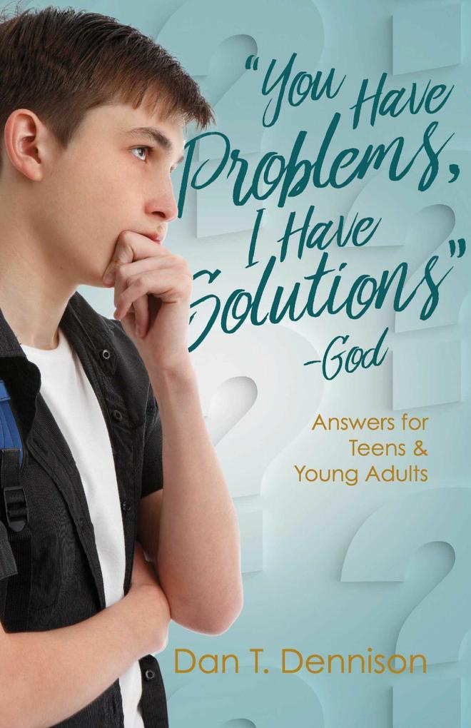 ‘You Have Problems I Have Solutions‘ - God