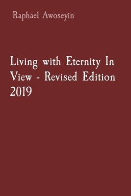 Living with Eternity In View - Revised Edition 2019