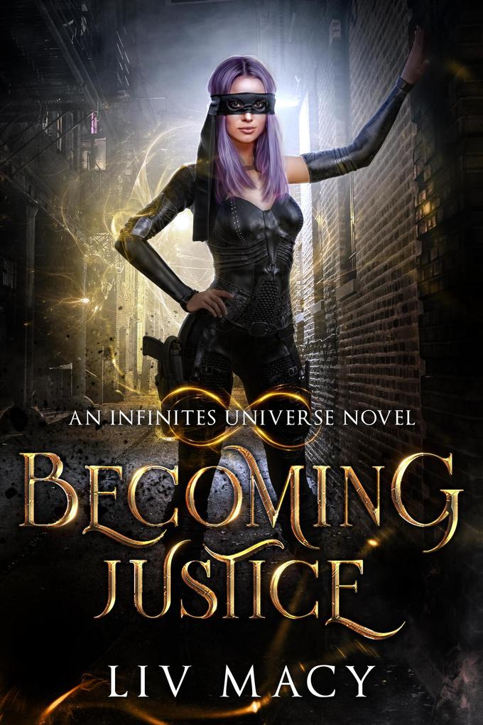 Becoming Justice (The Infinites Universe #1)