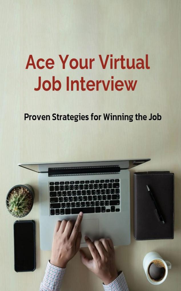 Ace Your Virtual Job Interview Proven Strategies for Winning the Job