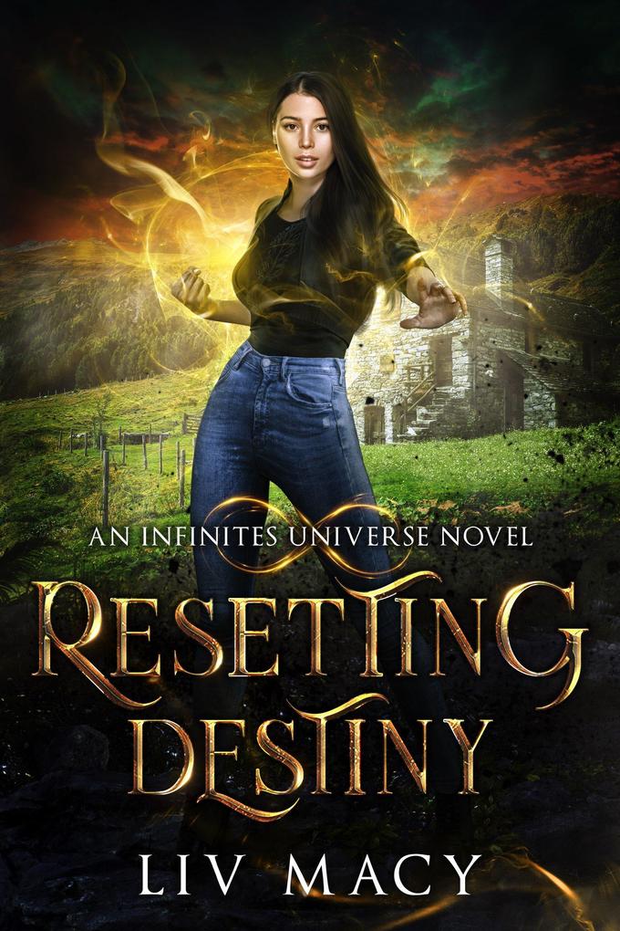 Resetting Destiny (The Infinites Universe #2)