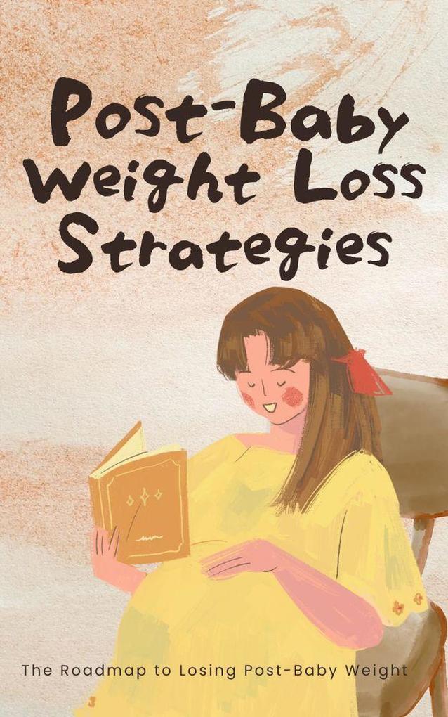 Post-Baby Weight Loss Strategies