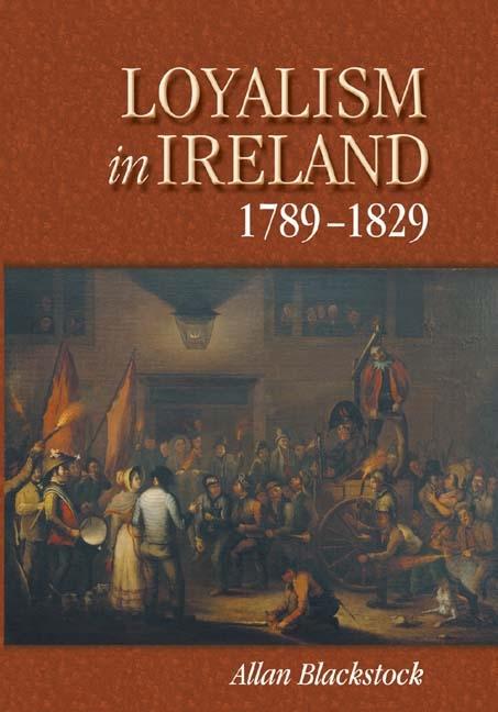 Loyalism in Ireland 1789-1829