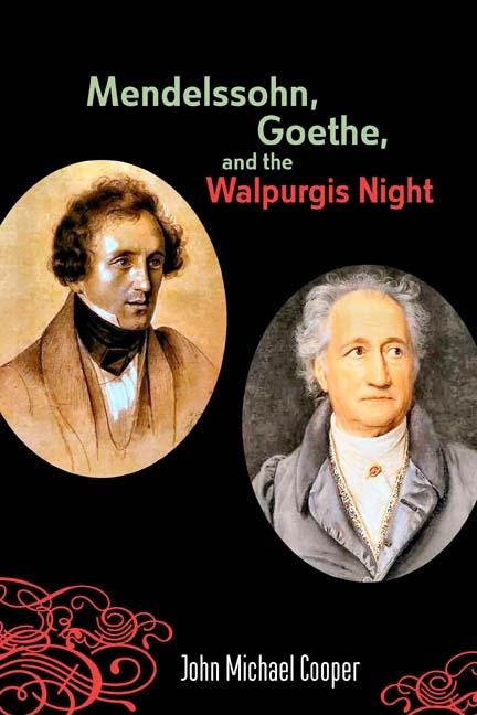 Mendelssohn Goethe and the Walpurgis Night