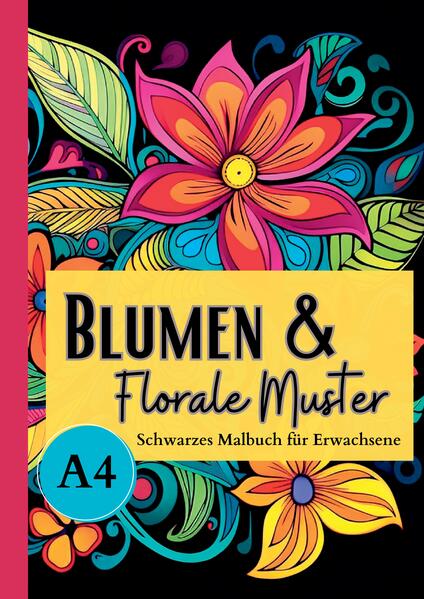 Schwarzes Malbuch für Erwachsene Blumen & Florale Muster