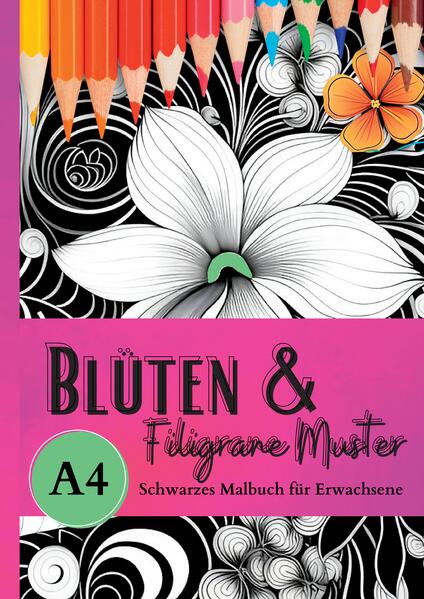 Schwarzes Malbuch für Erwachsene Blüten & Filigrane Muster