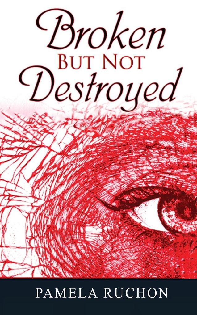 Broken But Not Destroyed