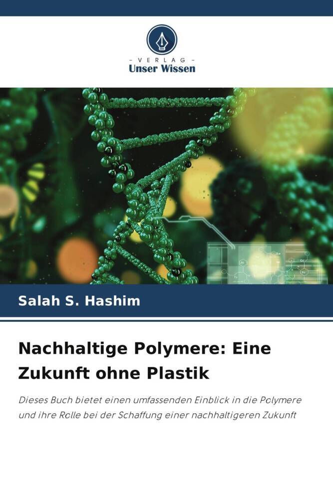 Nachhaltige Polymere: Eine Zukunft ohne Plastik