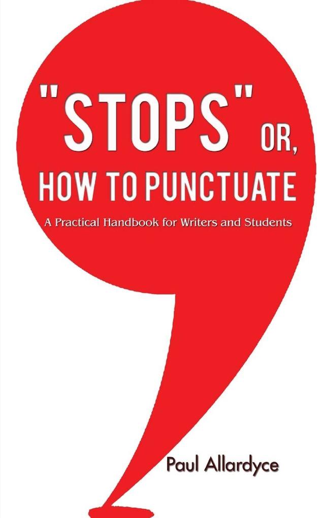 'STOPS' or How to Punctuate