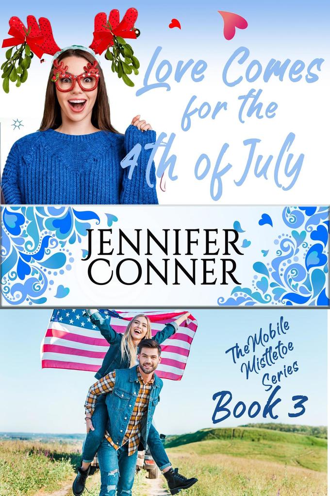 Love Comes for the Fourth of July (The Mobile Mistletoe)