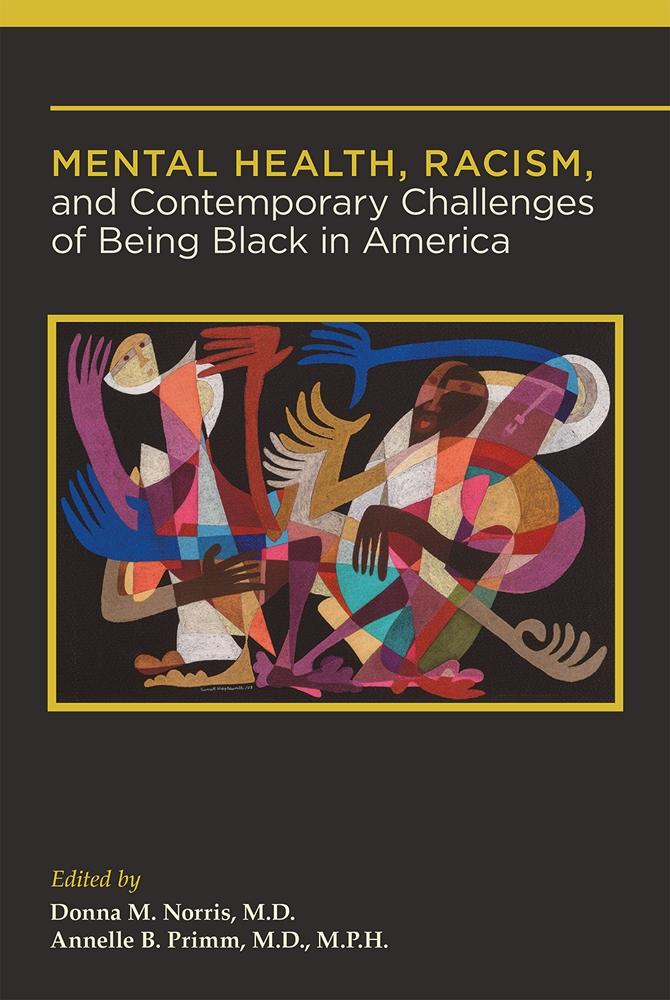 Mental Health Racism and Contemporary Challenges of Being Black in America