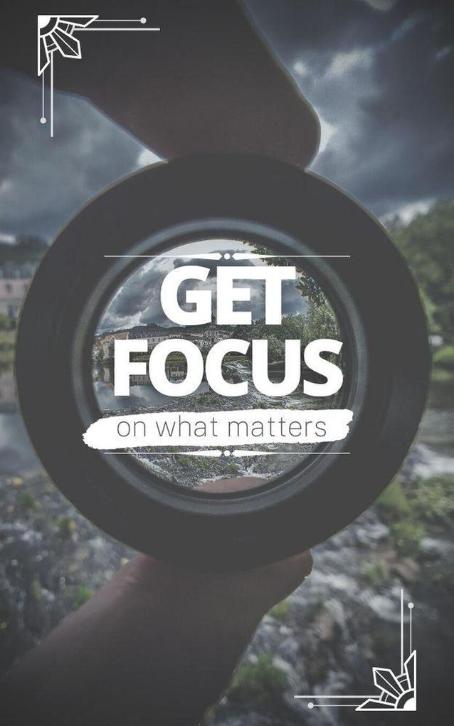 Get Focus On What Matters