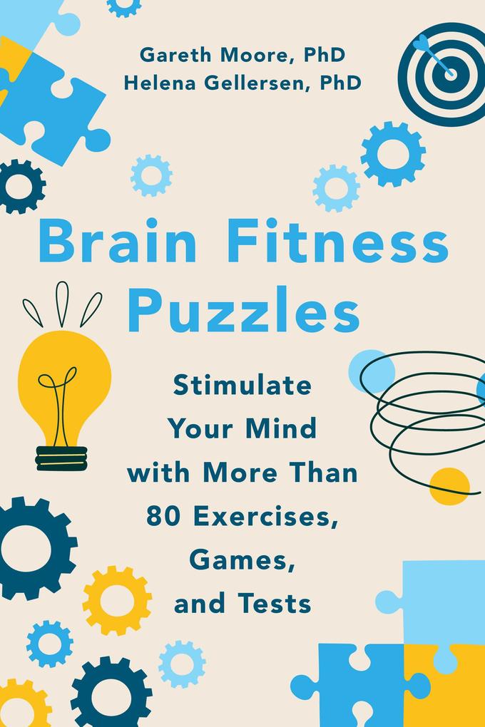 Brain Fitness Puzzles: Stimulate Your Mind with More Than 80 Exercises Games and Tests