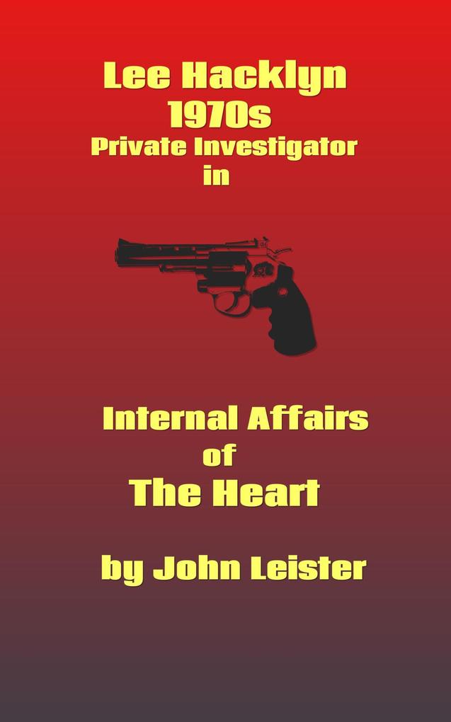 Lee Hacklyn 1970s Private Investigator in Internal Affairs of The Heart