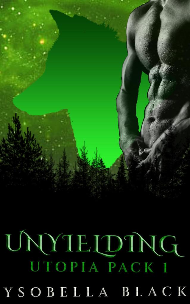 Unyielding (Utopia Pack #1)