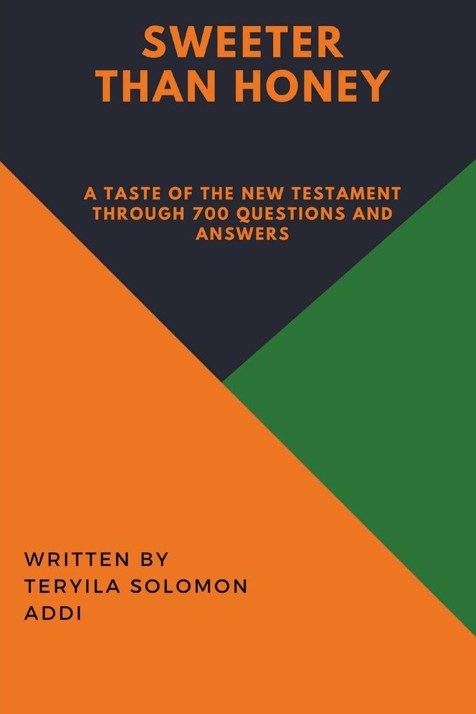 Sweeter Than Honey - A taste of the New Testament through 700 Questions and Answers.