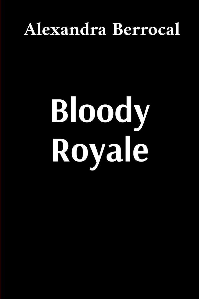 Bloody Royale