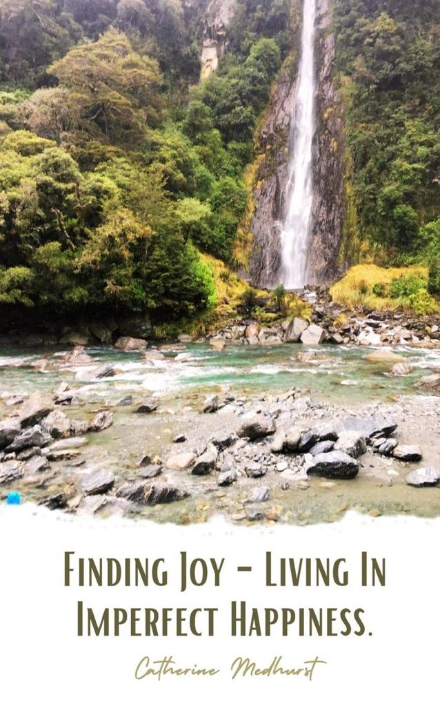 Finding Joy - Imperfect Happiness
