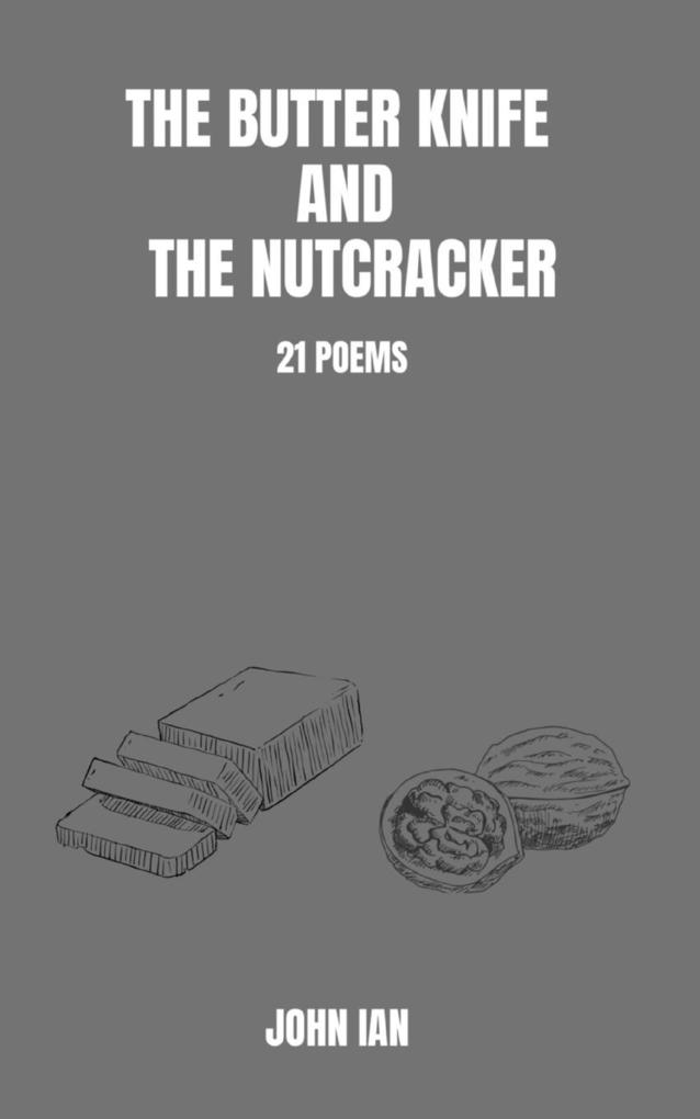The Butter Knife And The Nutcracker