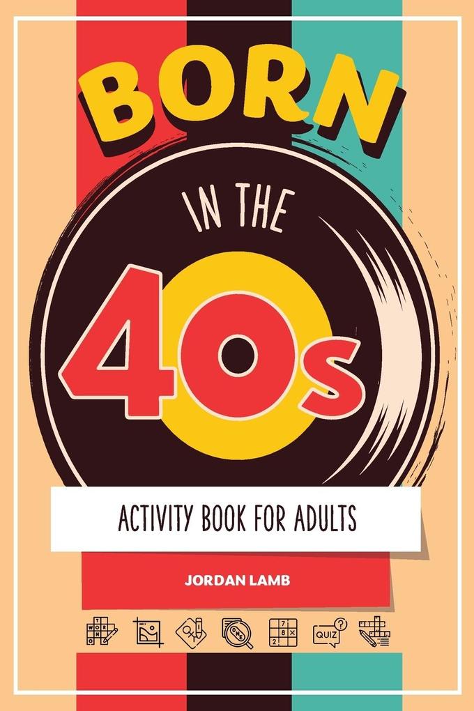 Born in the 40s Activity Book for Adults