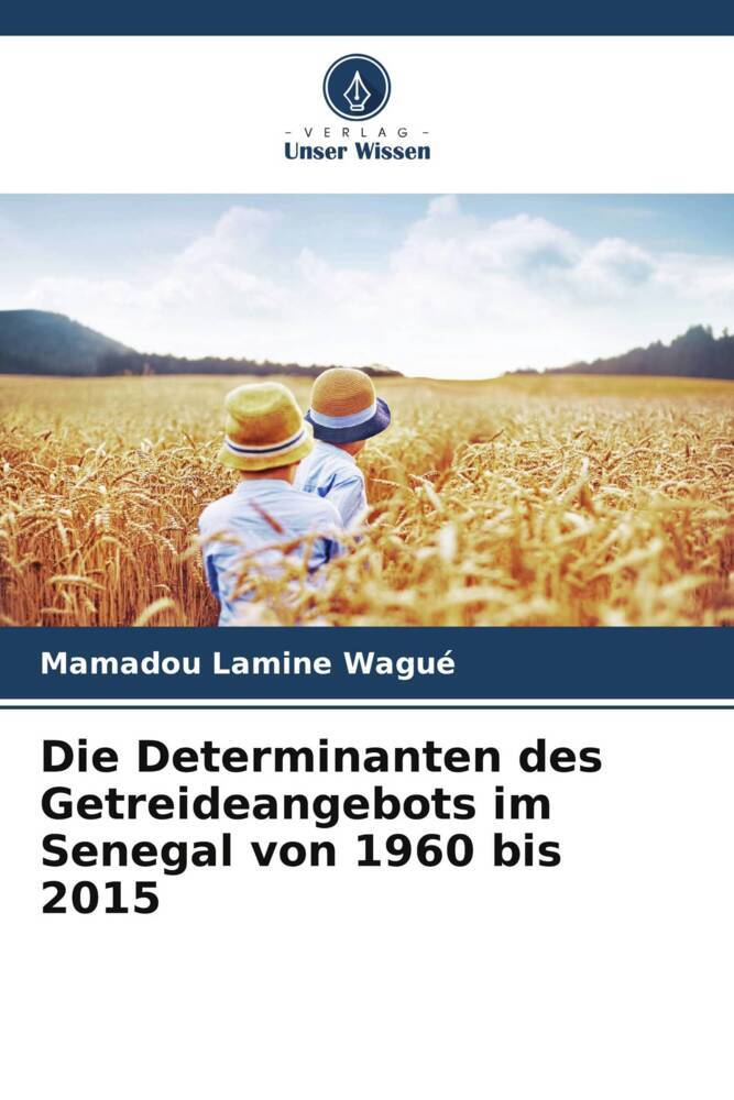 Die Determinanten des Getreideangebots im Senegal von 1960 bis 2015