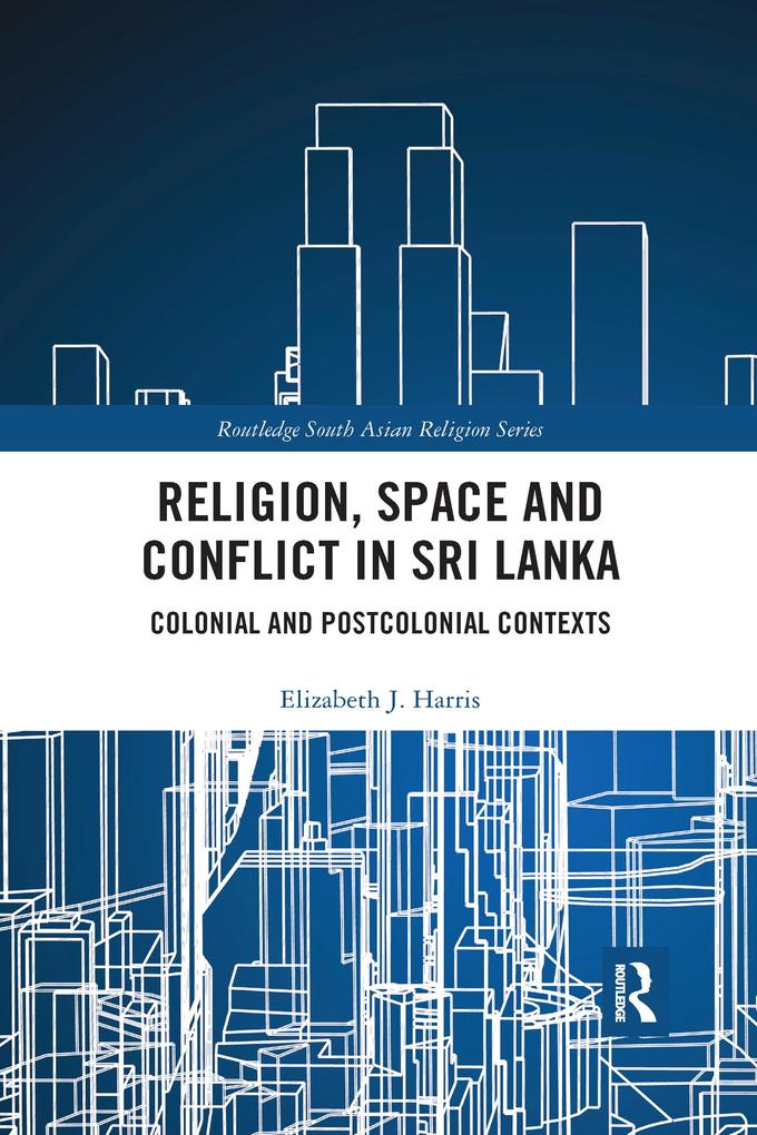 Religion Space and Conflict in Sri Lanka